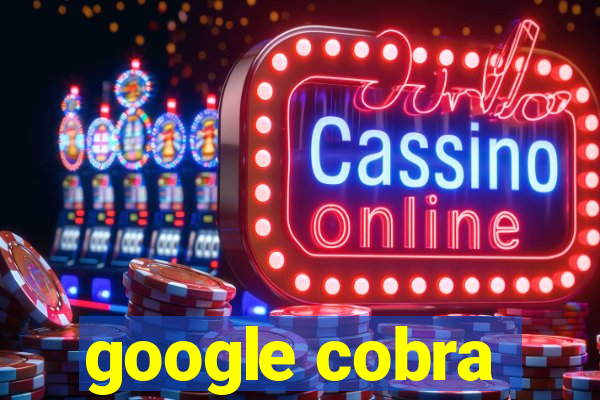 google cobra